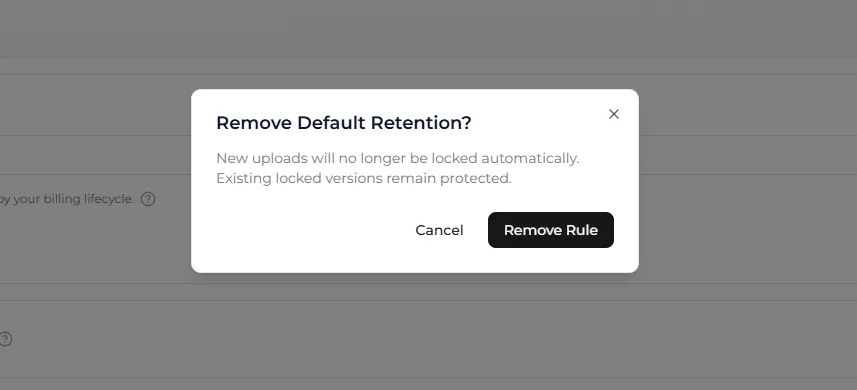 The Remove Default Retention window explaining that existing locked versions stay protected